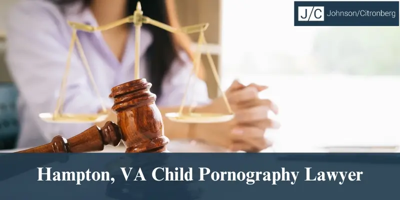 top hampton va child pornography lawyer