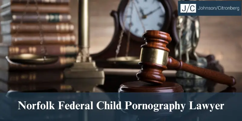 norfolk federal child pornography lawyer